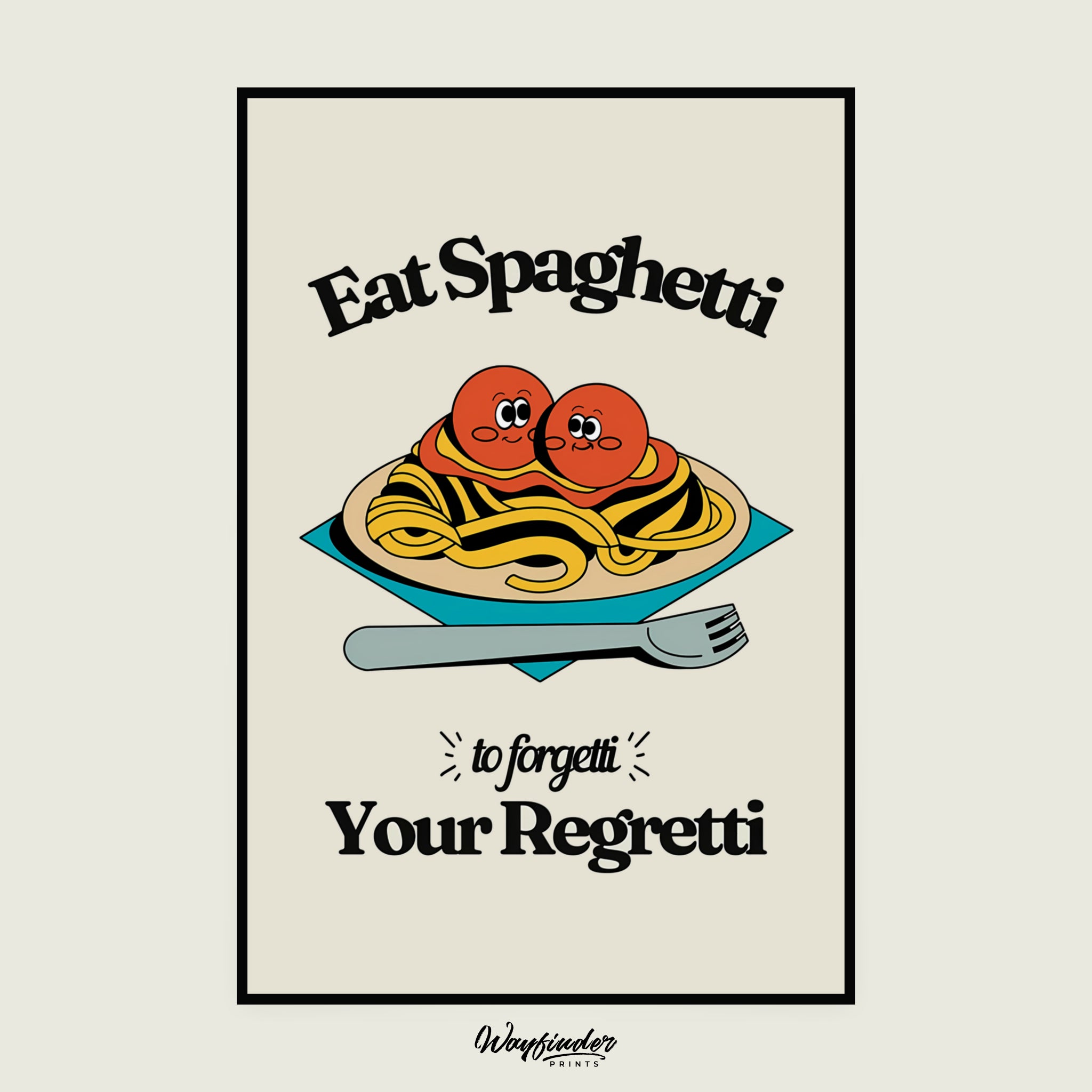 Eat Spaghetti To Forgot Your Regretti