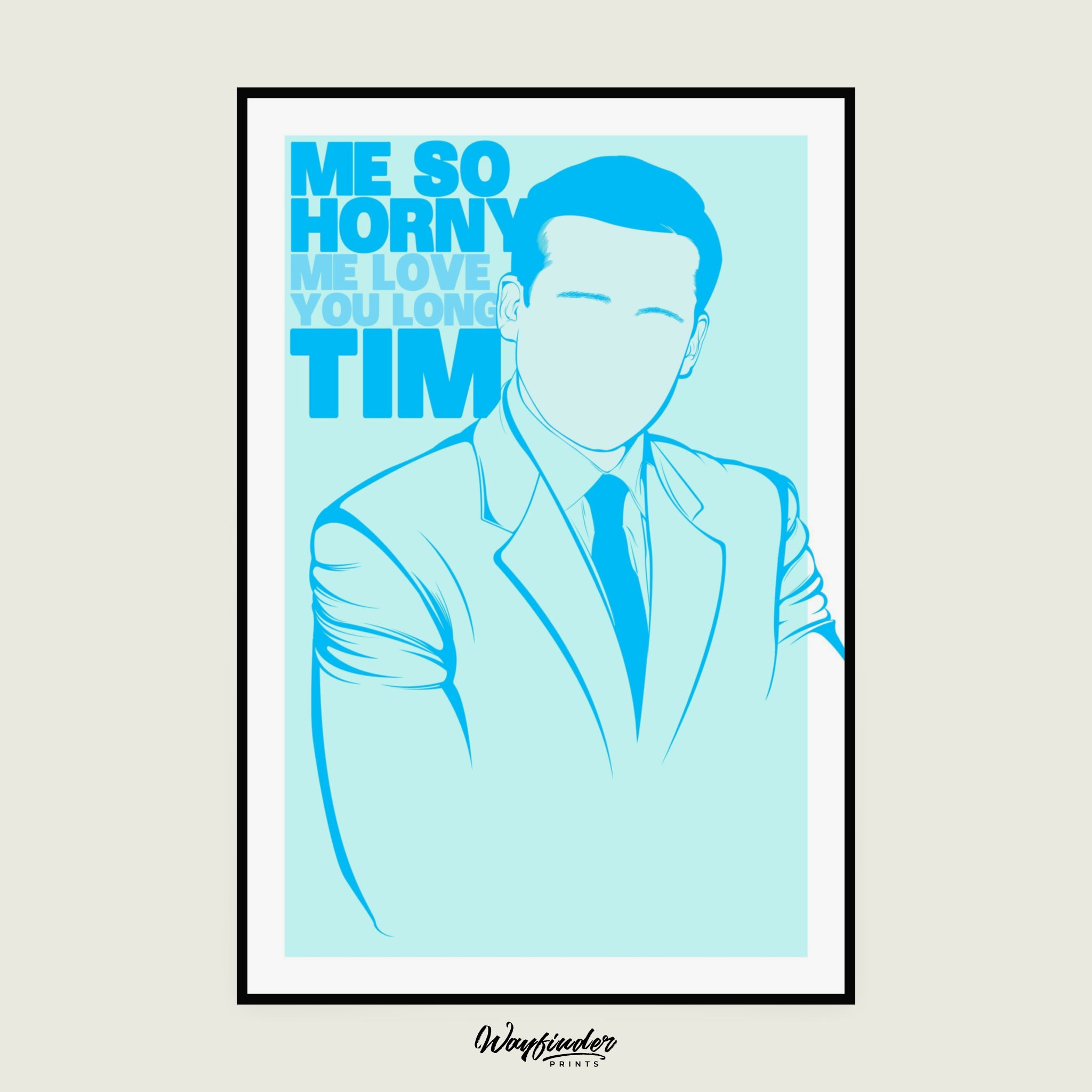 The Office Prints - Michael - Me so horny, me love you long tim