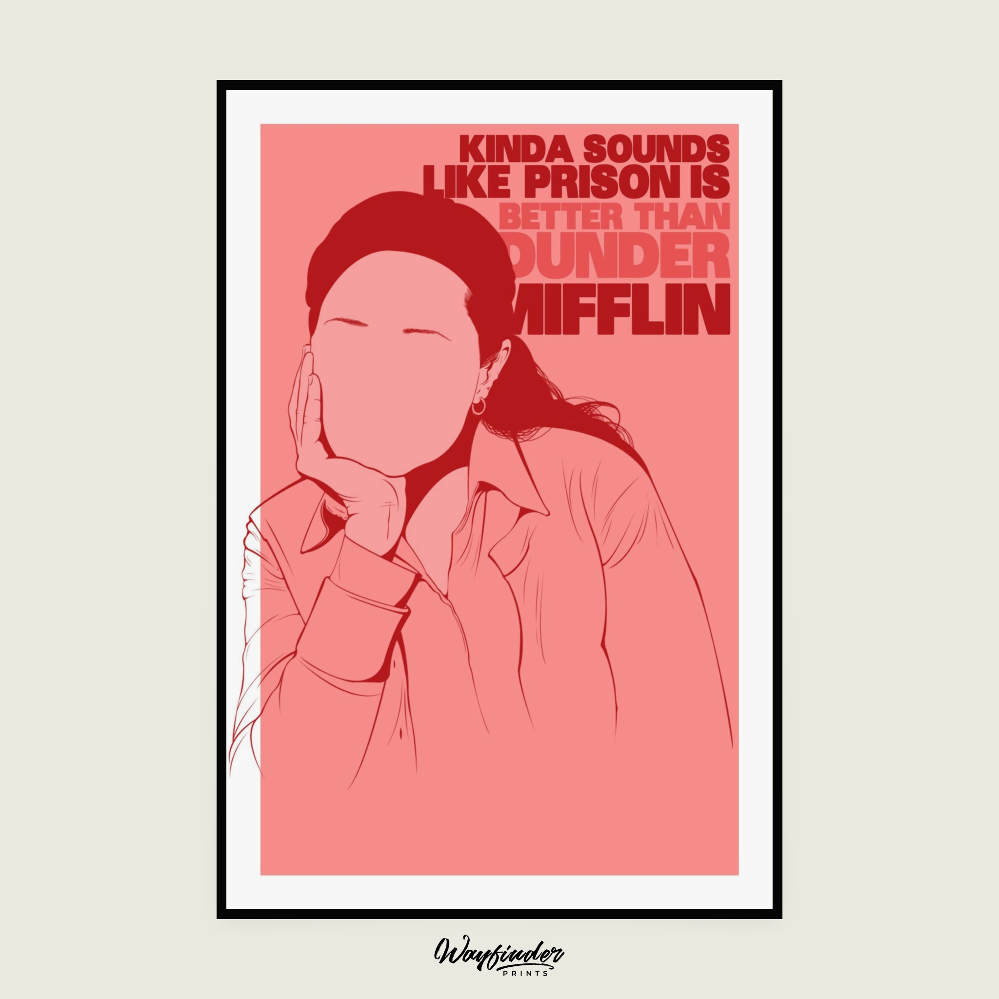 The Office Prints - Pam - Kinda sounds like prison is better than Dunder Mifflin